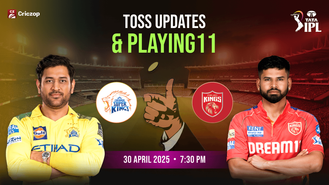 CSK vs PBKS Toss Updates